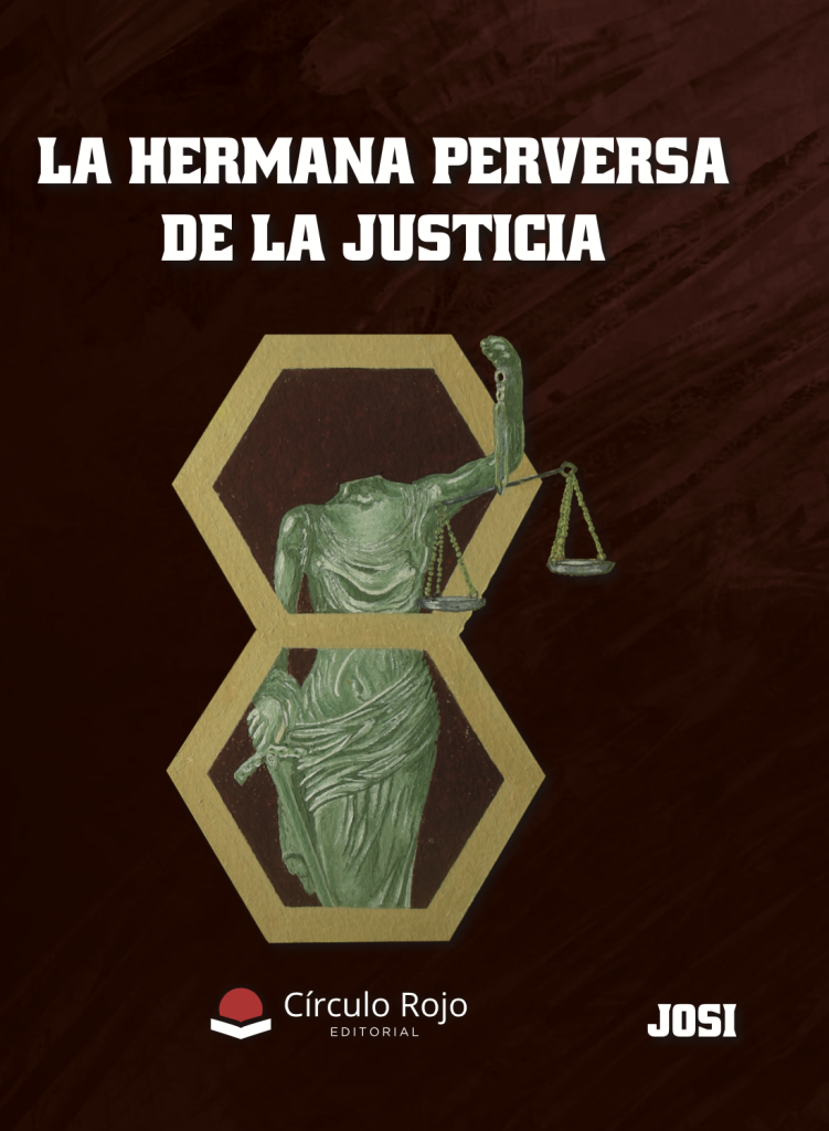 «La Hermana Perversa de la Justicia» una obra que no puedes dejar pasar