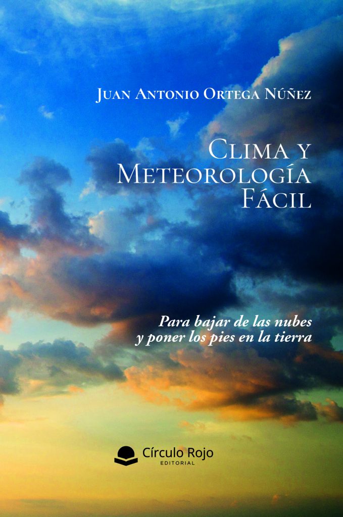 Ya está a la venta «Clima y Meteorología Fácil» de Juan Antonio Ortega Núñez