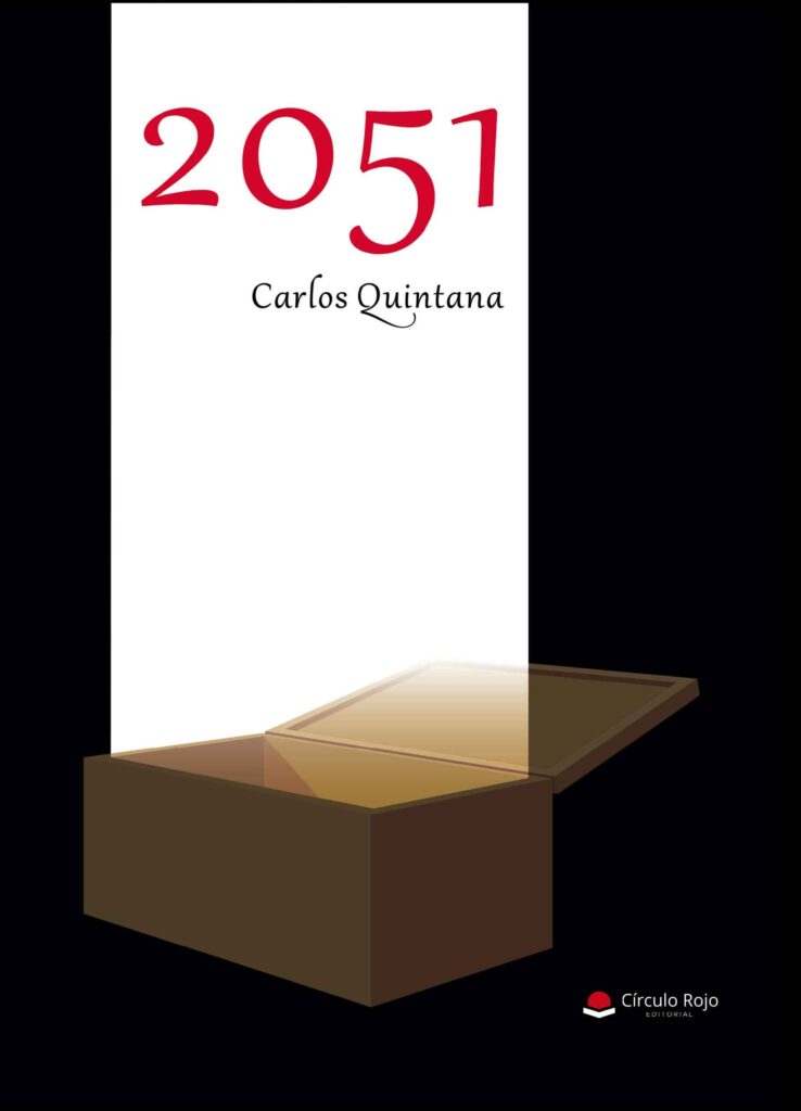 Disponible la Novela «2051» de Carlos Quintana: Un Viaje Inimaginable en el Tiempo