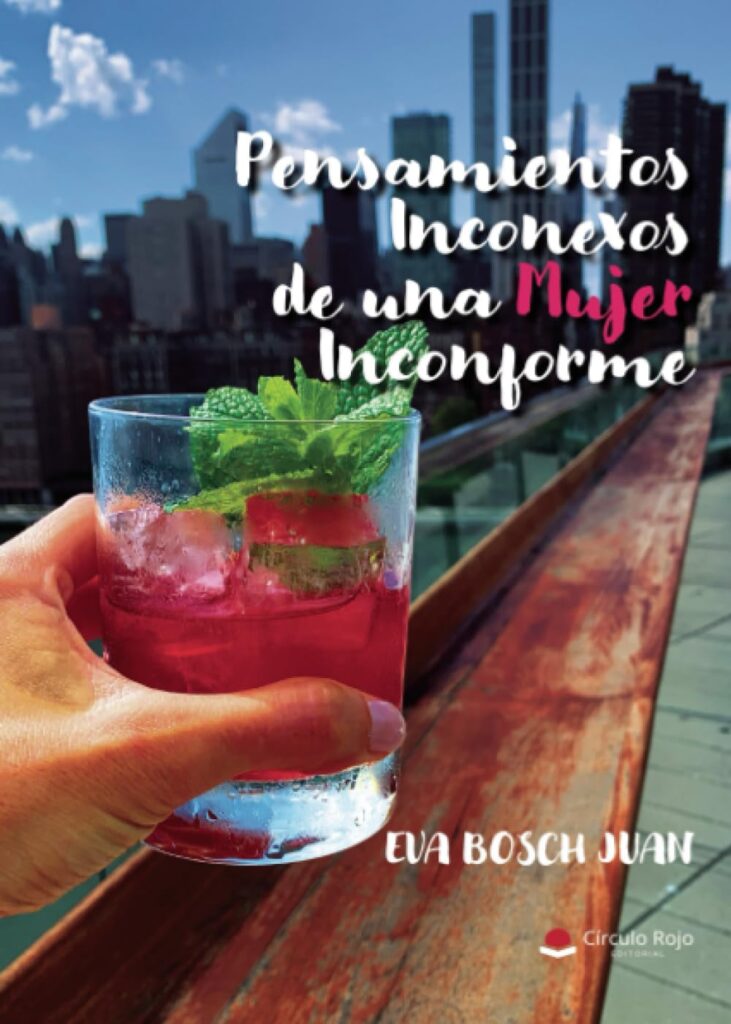 Ya a la venta «Pensamientos inconexos de una mujer inconforme» de Eva Bosch Juan