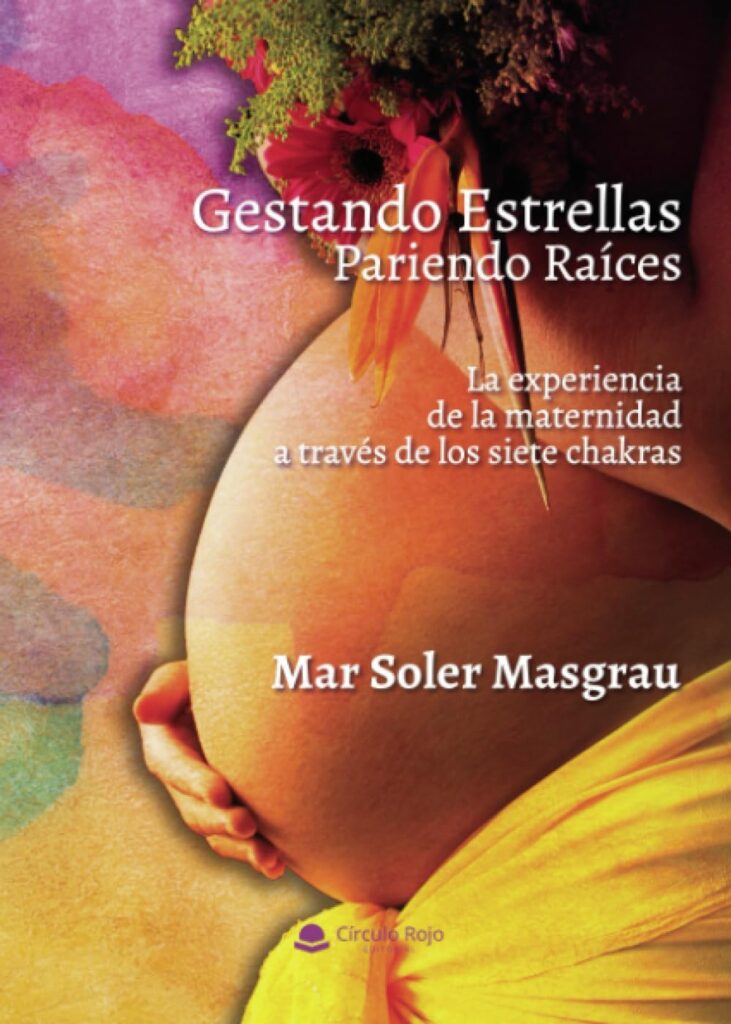 Disponiblela obra de Mar Soler Masgrau: «Gestando Estrellas Pariendo Raíces»
