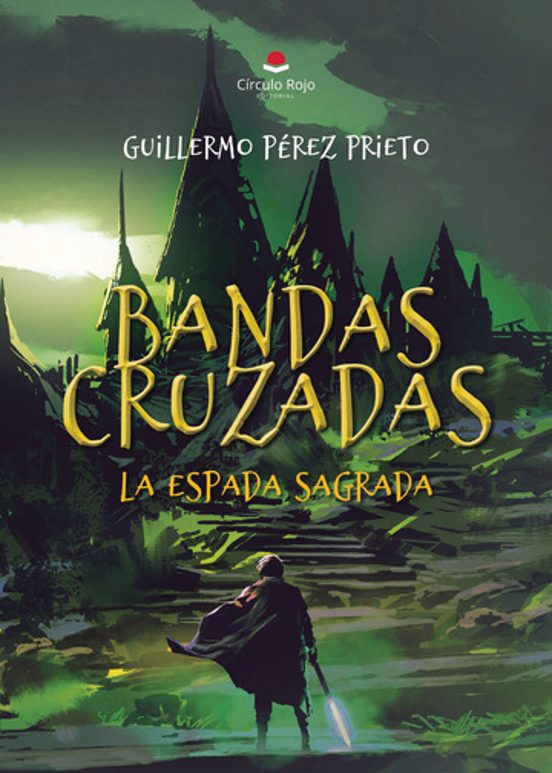 Ya disponible «Bandas Cruzadas: La Espada Sagrada» de Guillermo Pérez Prieto