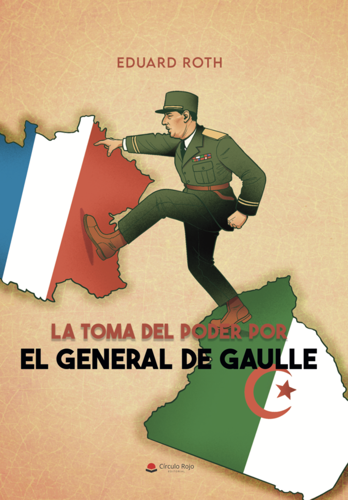 Eduard Roth Lanza Su Nueva Obra: «La toma del poder por el general de Gaulle»