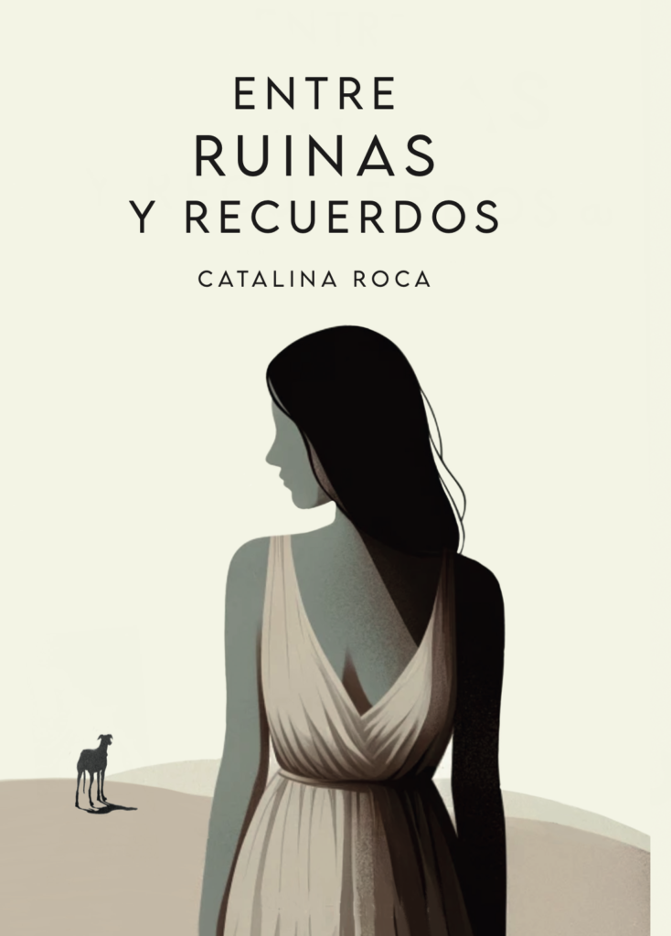 Ya a la venta «Entre ruinas y recuerdos» de Catalina Roca