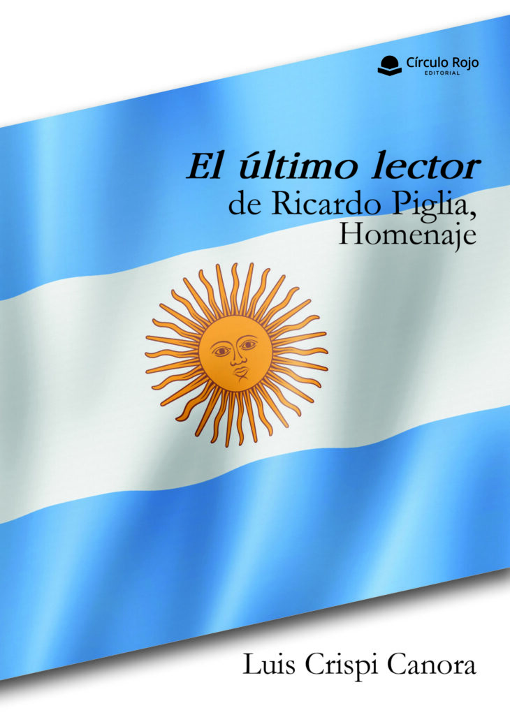 Ya a la venta la obra de Luis Crispi Canora, «El último lector de Ricardo Piglia, Homenaje»