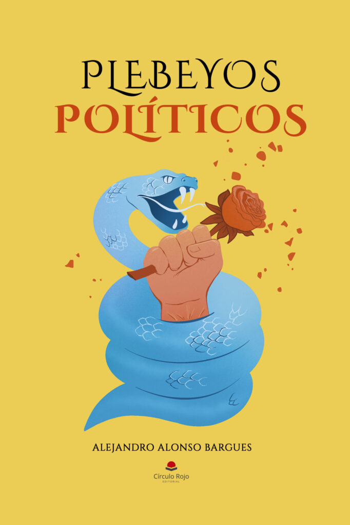 La obra de Alejandro Alonso Bargues, «Plebeyos Políticos», ya a la venta