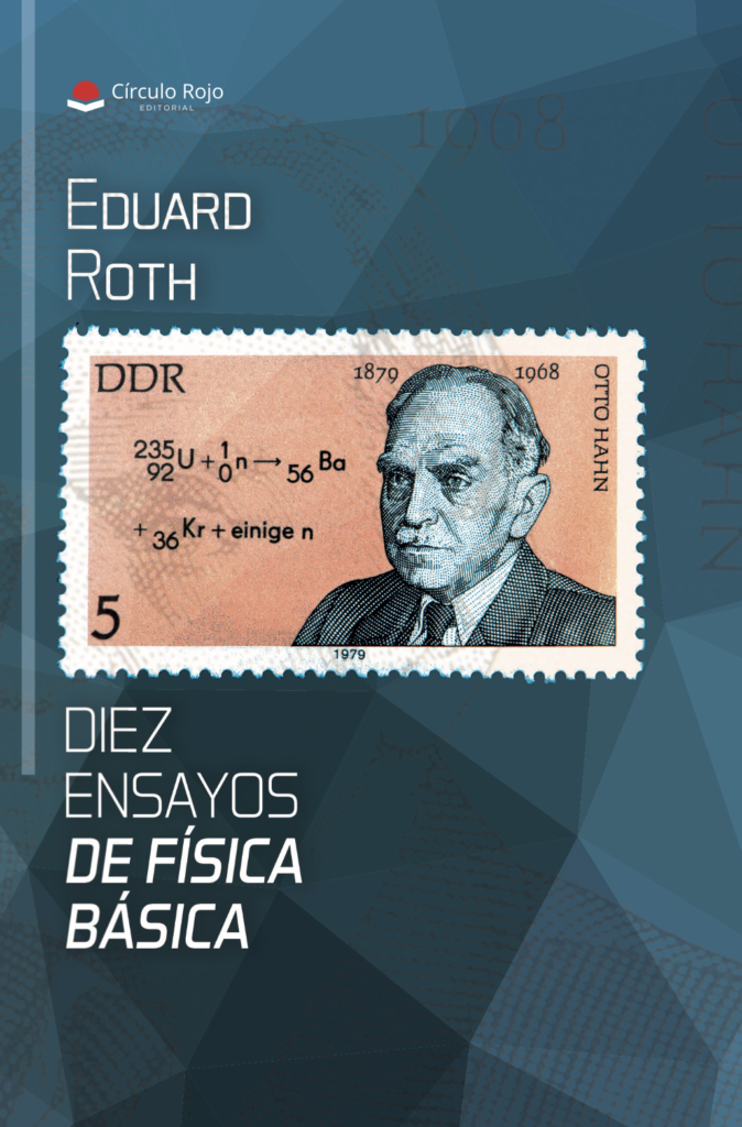 Nuevo libro de Eduard Roth: «Diez ensayos de física básica»