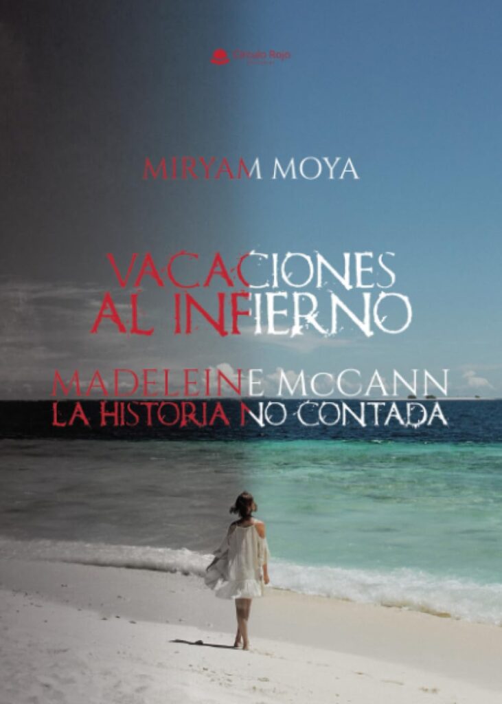 Ya a la venta “Vacaciones al infierno. Madeleine McCann: La historia no contada”