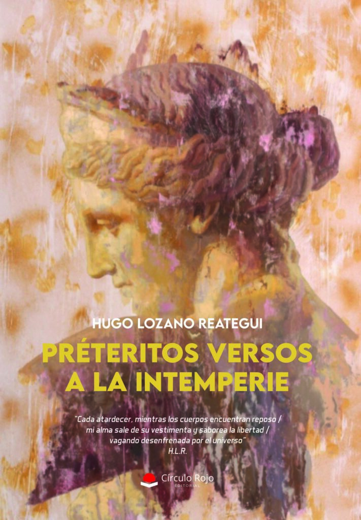 Hugo Lozano Reategui, ya tiene a la venta «Pretéritos versos a la intemperie»