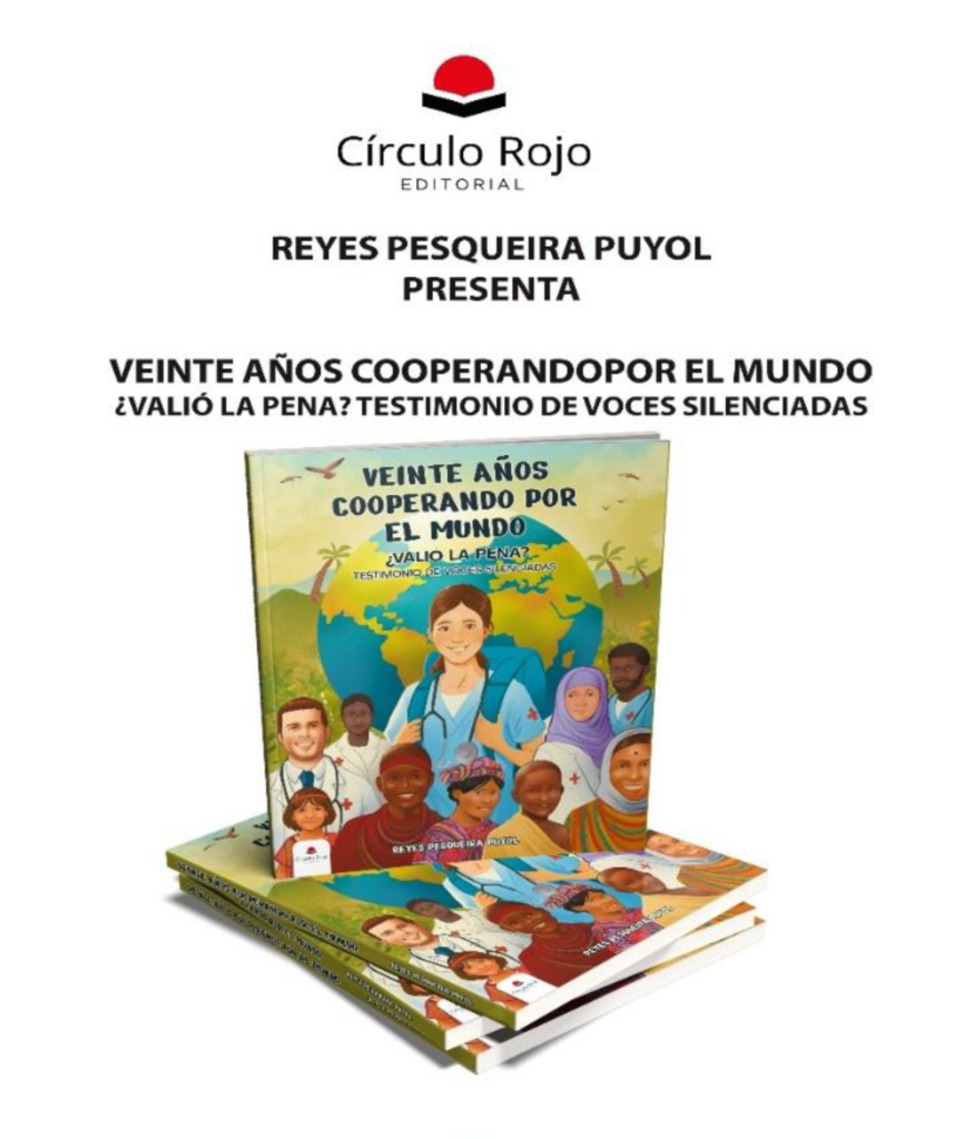 «Veinte años cooperando por el mundo. ¿Valió la pena?», de Reyes Pesqueira Puyo, ya está a la venta
